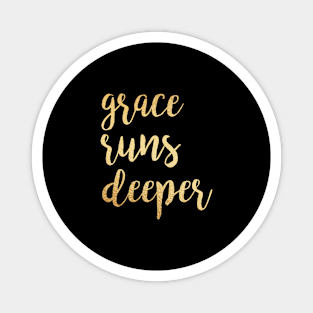 Grace runs deeper Magnet